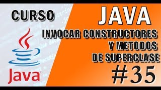 Invocar CONSTRUCTORES y métodos SUPER CLASE