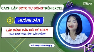 Cách Lập Báo Cáo Tài Chính Tự Động Trên Excel|Bài 2: Công Thức Lập Bảng Cân Đối Kế Toán Cách Lập Báo Cáo Tài Chính Tự Động Trên Excel|Bài 2: Công Thức Lập Bảng Cân Đối Kế Toán