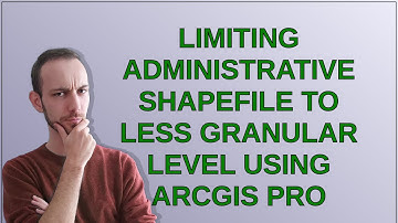 Limiting administrative shapefile to less granular level using ArcGIS Pro