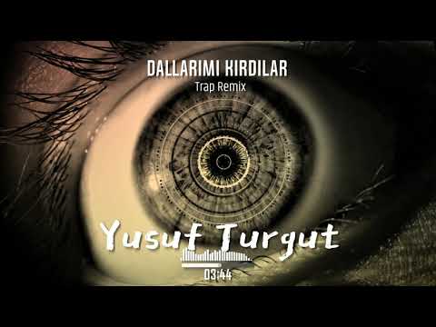 Dallarımı Kırdılar Trap Remix (prod.Yusuf Turgut) #Türkü #Bass #Trap #Dallarımıkırdılar