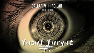 Dallarımı Kırdılar Trap Remix (prod.Yusuf Turgut) #Türkü #Bass #Trap #Dallarımıkırdılar