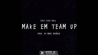 Baby Nell - Make Em Team Up Prod. By Marc Boomin