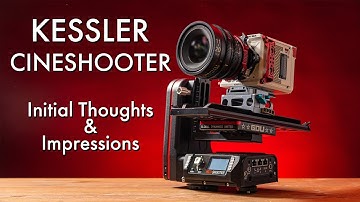KESSLER CINESHOOTER | Initial Thoughts and Impressions