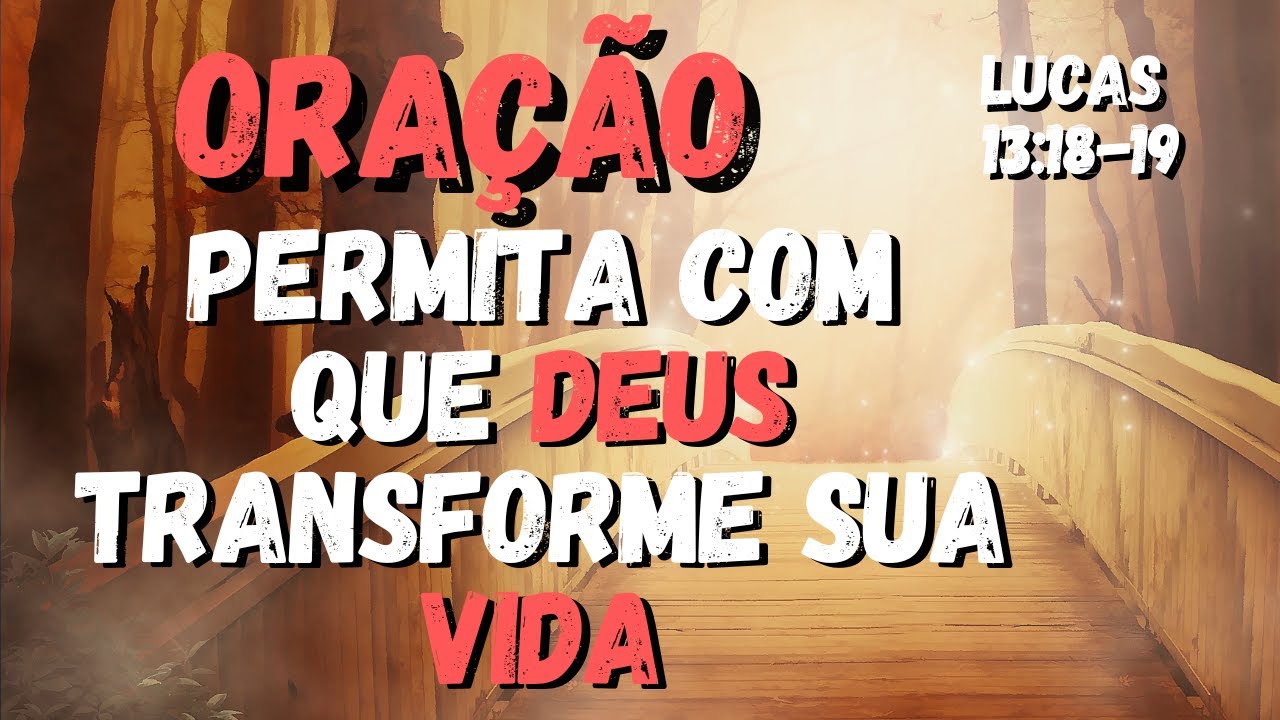 DEUS VAI TRANSFORMAR A SUA VIDA | SUA VIDA SER RESTAURADA PELA AÇÃO DO ...