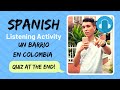 Spanish Listening Activity (INTERMEDIATE) - ¿Cómo Es Un Barrio En Colombia? [QUIZ AT THE END]