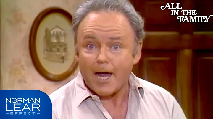 All In The Family | Archie Bunker's Meltdown | The Norman Lear Effect