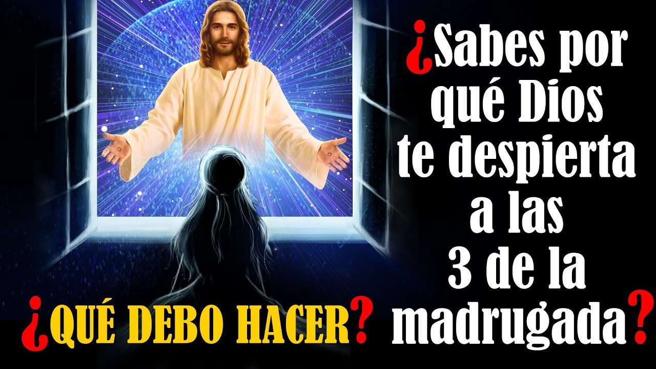 ¿Sabes por qué Dios te despierta a las 3 de la madrugada ¿Qué debo ...
