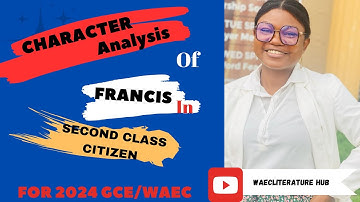 THE ROLES OF FRANCIS IN SECOND CLASS CITIZEN BY BUCH EMECHETA. #waec