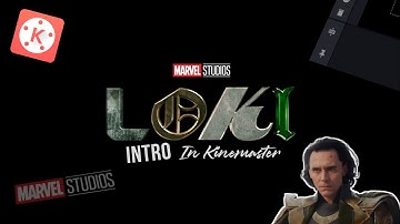 Loki intro in Kinemaster | Made in Kinemaster | 2020 | 🤩