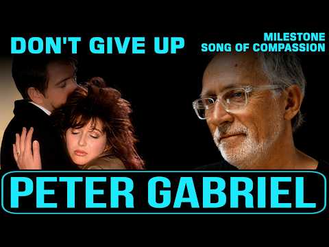 PETER GABRIEL-Dont Give Up- This song saved me