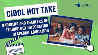 Hot Take: Barriers and Enablers of Technology Integration in Special Education