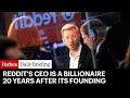 How Reddit's Ad Sales Made Steve Huffman A Billionaire
