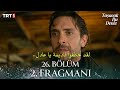 مسلسل هذا البحر سوف يفيض الحلقة 26 اعلان 2 مترجم للعربية Taşacak Bu Deniz 26 Bölüm 2 Fragmanı 