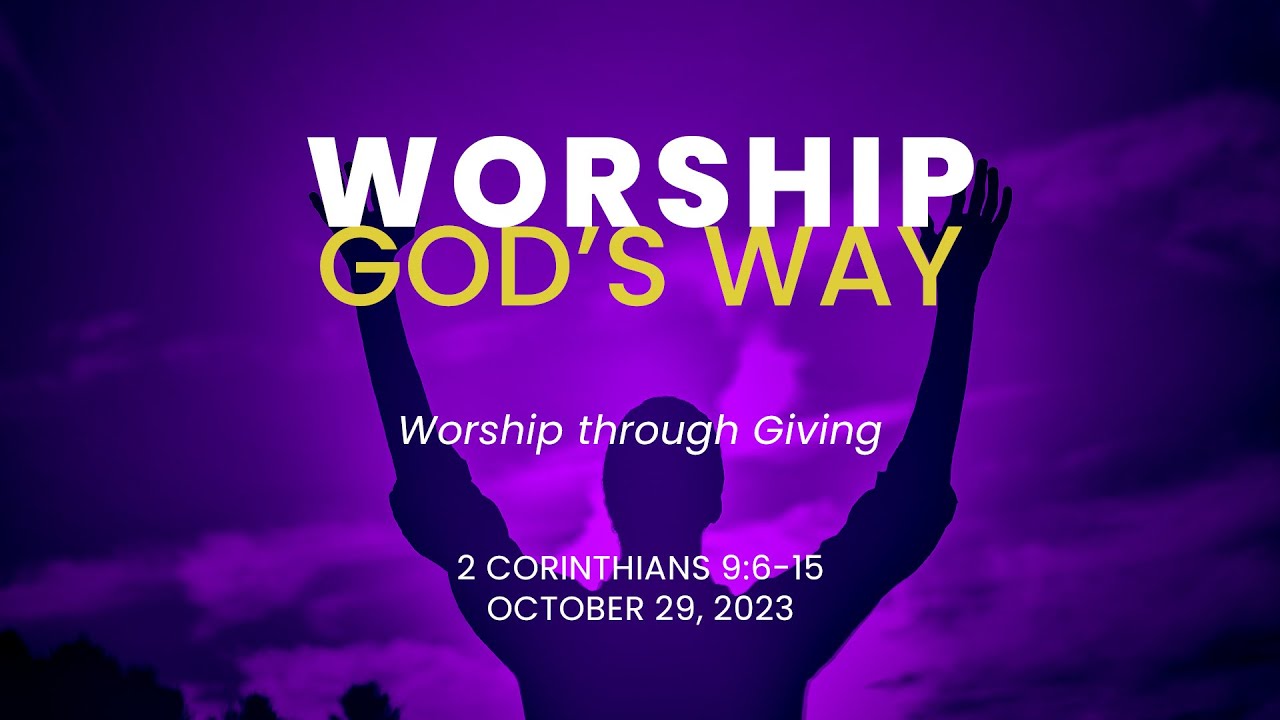 Worship through Giving | 2 Corinthians 9:6-15