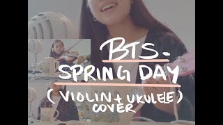 Video thumbnail of "BTS - Spring Day (Ukulele & Violin) Cover"