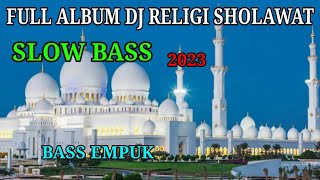 ALBUM DJ SHOLAWAT SLOW BAS EMPUK PENYEJUK HATI