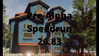 Hello Neighbor Pre Alpha Any% Speedrun 26.83