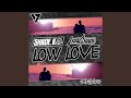 Low Love (How Low Is Your Love Dub Edit)