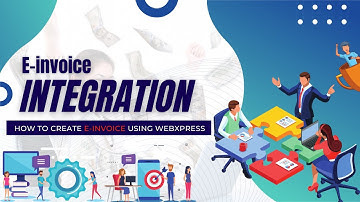 How to create E-Invoice by using WebXpress || webxpress
