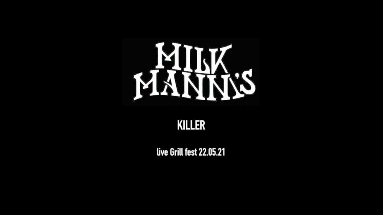 Milkmann's - "Killer" live Grillfest 22/05/21