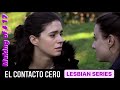 MAKING of #17 El Contacto Cero | LESBIAN