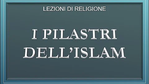 Quali sono i pilastri della religione islamica?