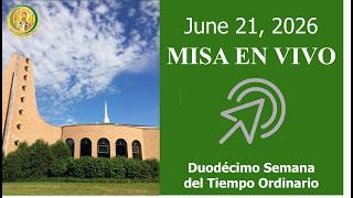 ✟  Misa en Vivo  ✟  Duodécima Semana del Tiempo Ordinario  ✟ Juno 21, 2026  ✟