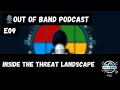 Episode 09: Inside the Threat Landscape