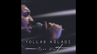 Ozan Yiğit - Yollar Ağladı