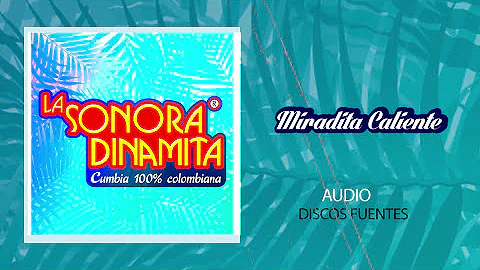 Miradita Caliente - La Sonora Dinamita / Discos Fuentes [Audio]