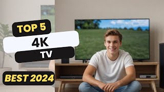 Top 5 Best 4K TVs On Amazon 2024 - From LG, Sony, TCL, Hisense, Samsung