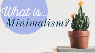 What Minimalism Means To Me   Our Minimalist Journey