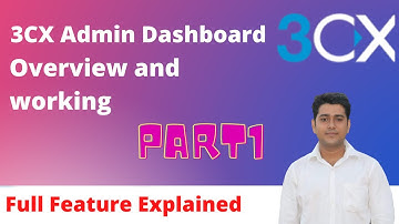 How 3cx Works , 3CX Admin Dashboard  Full Overview