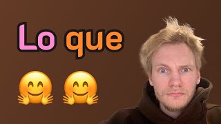 Lo que | Spanish phrase explained 🤗