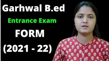 Garhwal B.Ed Entrance Exam Form 2021 | Garhwal University B.Ed Admission 2021 | HNBGU B.Ed 2021