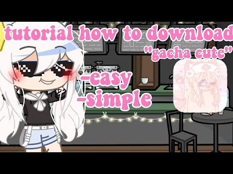 How to download gacha cute 