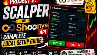 🔥 Project 2: Scalper for Shoonya API | Complete Local Setup Guide