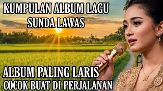 Kumpulan Album Lagu Sunda Lawas  Album Musik Paling Laris Cocok Buat Menemani Di Perjalanan 