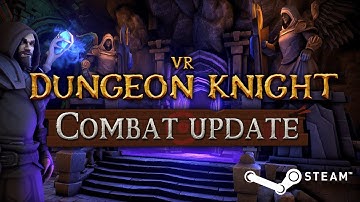 VR Dungeon Knight - Combat update Trailer