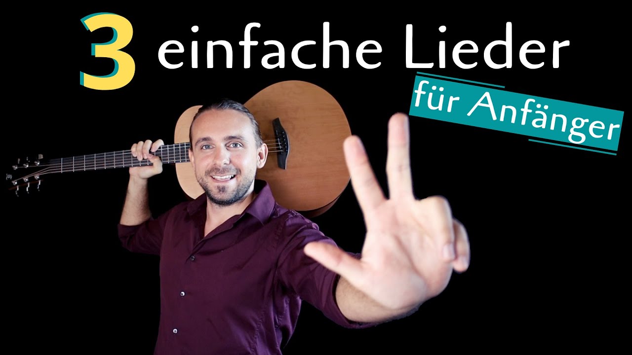 3 einfache Gitarren Lieder für Anfänger + PDFs