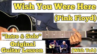 Video thumbnail of "Wish You Were Here - Pink Floyd | Guitar Lesson | Intro & Solo | With Tab | (Acoustic)"