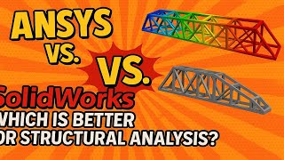 🔧 ANSYS vs. SolidWorks: Which Is Better for Structural Analysis? | FEA Software Comparison