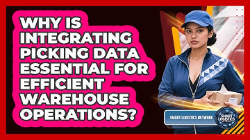 Why Is Integrating Picking Data Essential For Efficient Warehouse Operations?