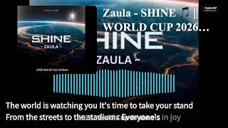 Zaula official - SHINE 🎵 || WORLD CUP 2026 ANTHEM Prod. Dshuffle