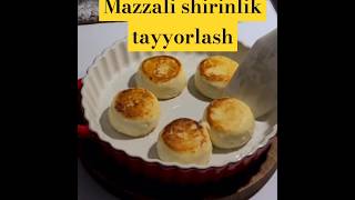 Mazzali Shirinliklar Tayyorlash