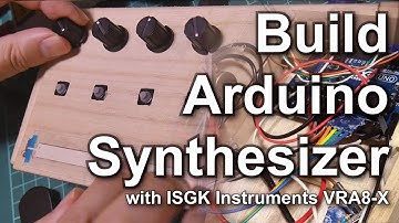 Build Arduino Synthesizer with ISGK Instruments VRA8-X