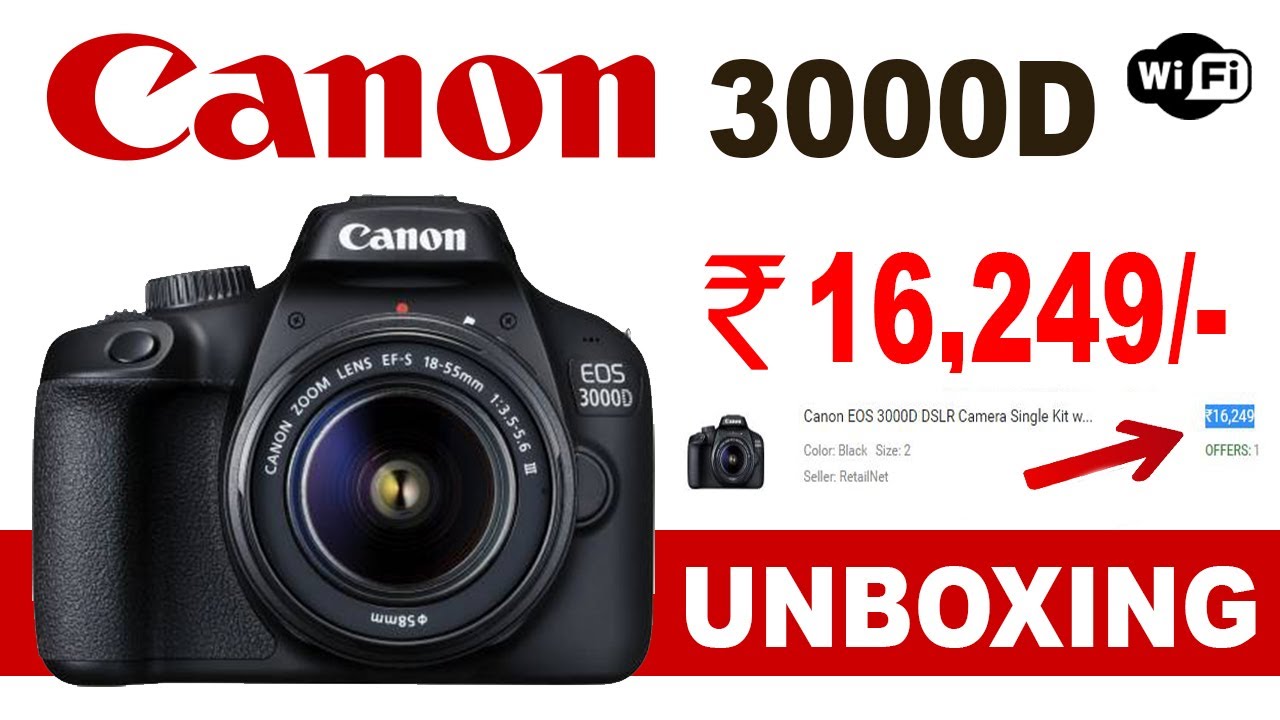 Canon EOS 3000D Wifi DSLR camera Unboxing Entry level camera Only