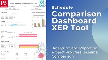 Schedule Comparison Dashboard XER Tool: Analyzing and Reporting Project Progress Baseline Comparison