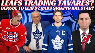 NHL Trade Rumours  Leafs Trading Tavares? Berube to Leafs? Habs Signing KHL Star? Bruins GM Speaks