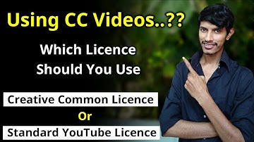 Which Licence You Should Choose If Your Uploading Videos That Contain Creative Common Video Clips
